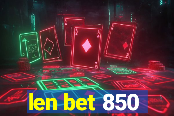 len bet 850